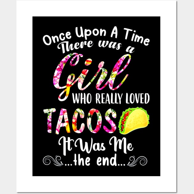 Womens There Was A Girl Who Really Loved Tacos Wall Art by CovidStore